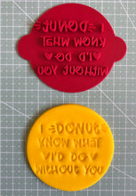 Load image into Gallery viewer, Donut Valentine Cookie Cutter Stamp I donut know what to do heart donut